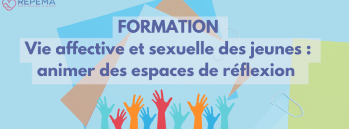 Formation - Vie affective et sexuelle des jeunes : animer des espaces de réflexion - 2024